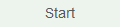 Start
